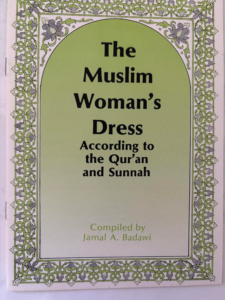 The Muslim Woman's Dress According To The Qur'an And Sunnah