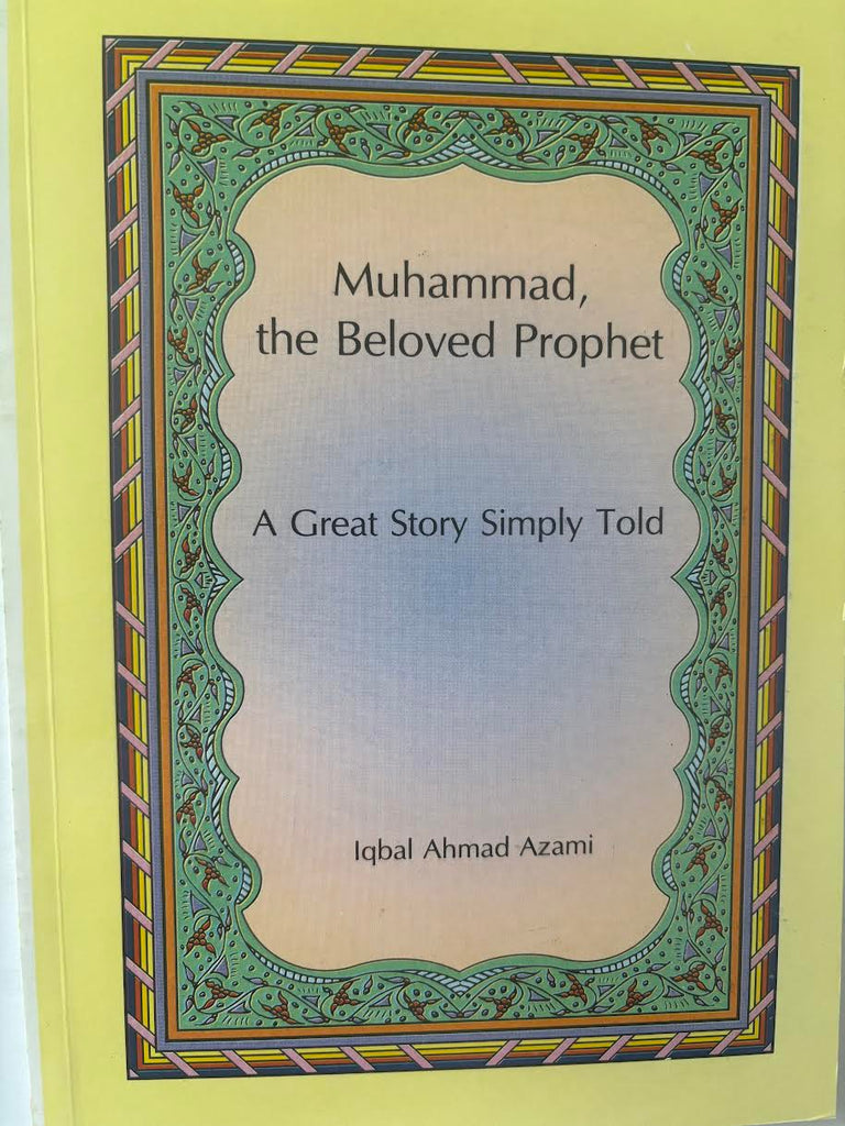 Muhammad, The Beloved Prophet/A Great Story Simply Told