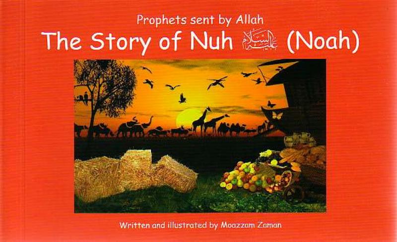 Prophets Sent By Allah The Story of Nuh (Noah)