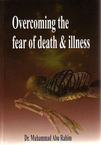Overcoming the Fear of Death and Illness