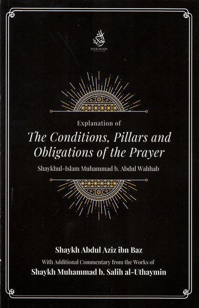Explanation of The Conditions Pillars and Obligations of the Prayer