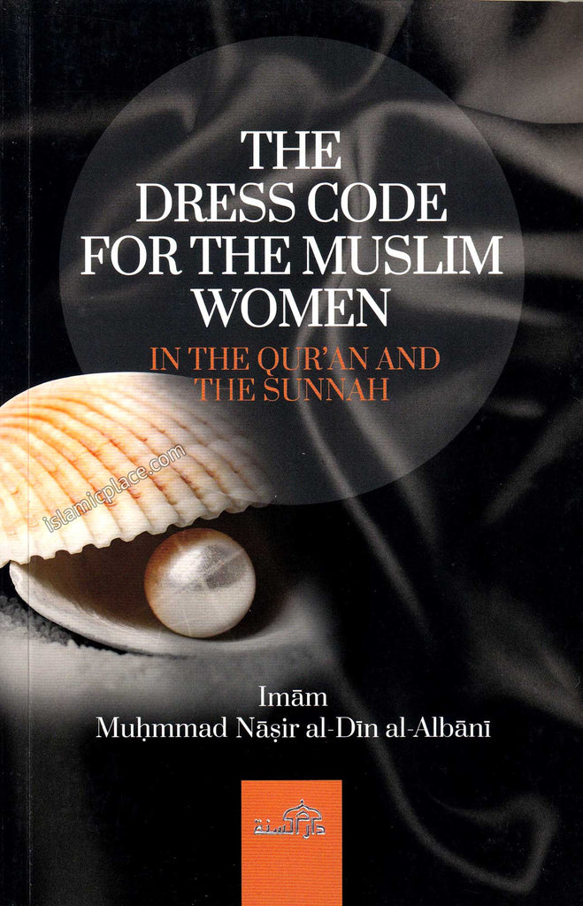 The Dress Code For The Muslim Women In The Quran And The Sunnah