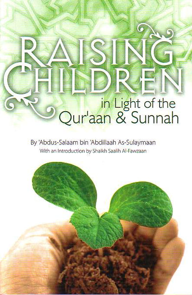 Raising Children in Light of the Quraan and Sunnah