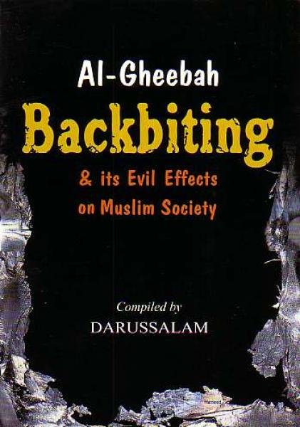 Al Gheebah Backbiting and Its Evil Effects on Muslim Society