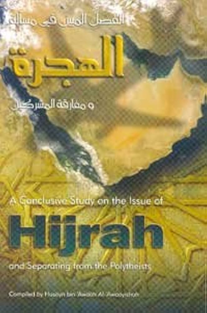 A Conclusive Study on the Issue of Hijrah and Separating from the Polytheists