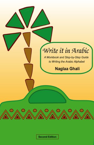 Write It In Arabic A Workbook and Step by Step Guide to Writing the Arabic Alphabet