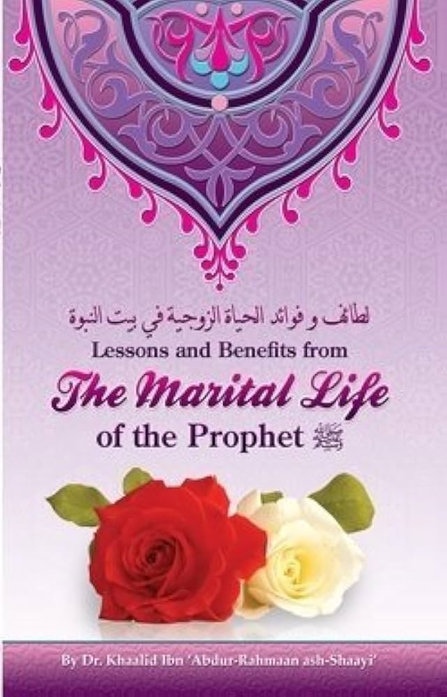 Lessons and Benefits from the Marital Life of the Prophet