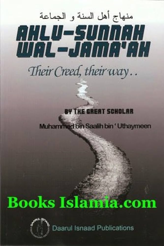 Ahlu Sunnah Wal Jamaah: Their Creed, Their Way...