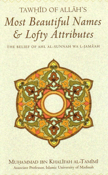 Tawhid of Allah's Most Beautiful Names & Lofty Attributes