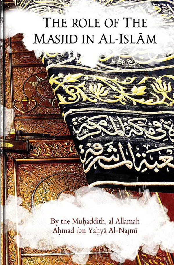 The Role Of The Masjid In Al-Islam Expanded 2nd Edition