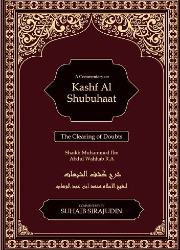 A Commentary on Kashf Al Shubuhaat-The Clearing of Doubts