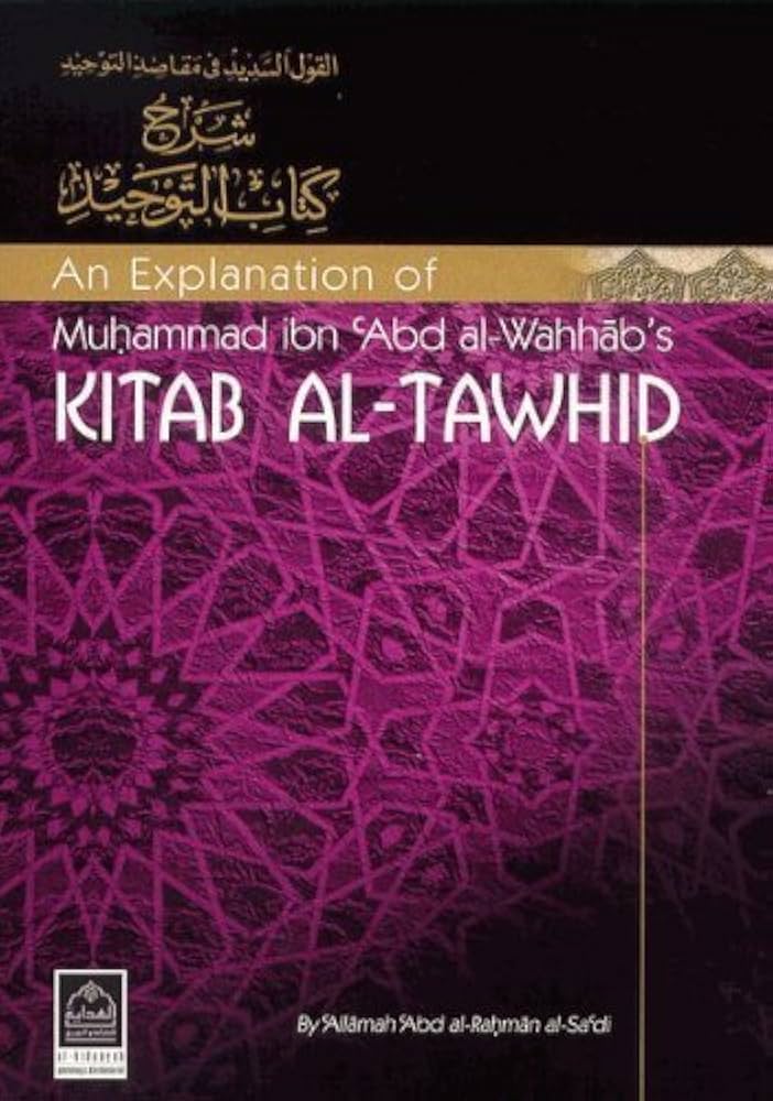 An Explanation of Muhammad ibn Abdul Wahhaabs Kitaab Al Tawhid