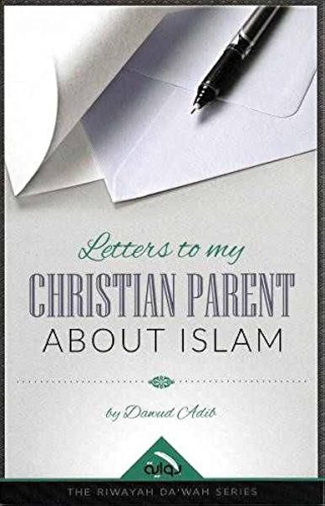 Letters to My Christian Parent About Islam
