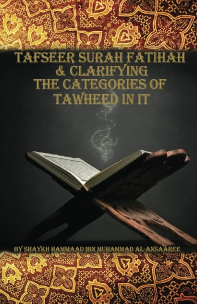 Tafseer Surah Fatihah and Clarifying the Categories of Tawheed In It