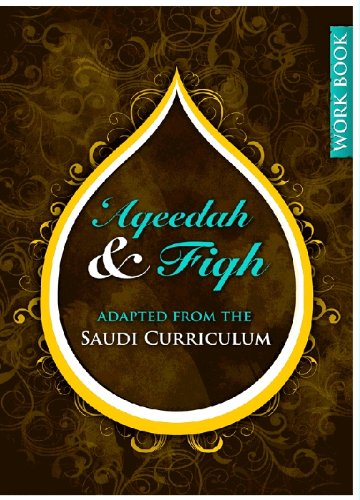 Aqeedah & Fiqh Adapted From The Saudi Curriculum Workbook