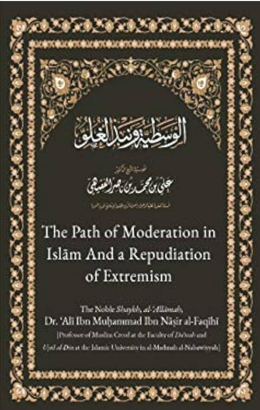 The Path of Moderation in Islam And a Repudiation of Extremism