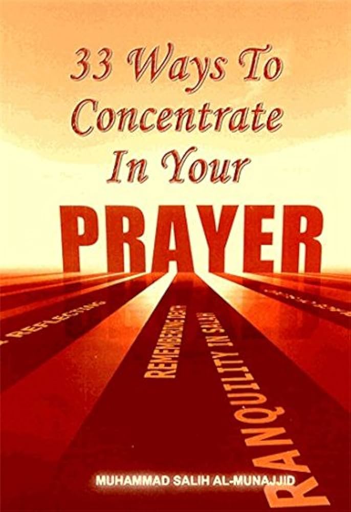 33 Ways to Concentrate in Your Prayer