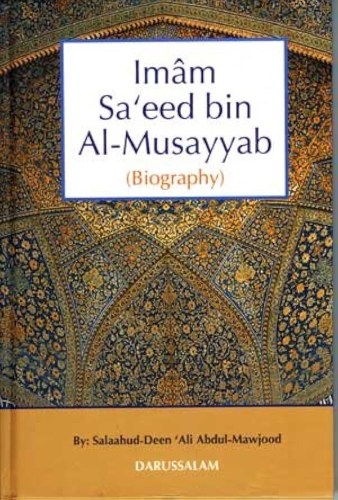 The Biography of Imam Saeed bin Al Musayyab