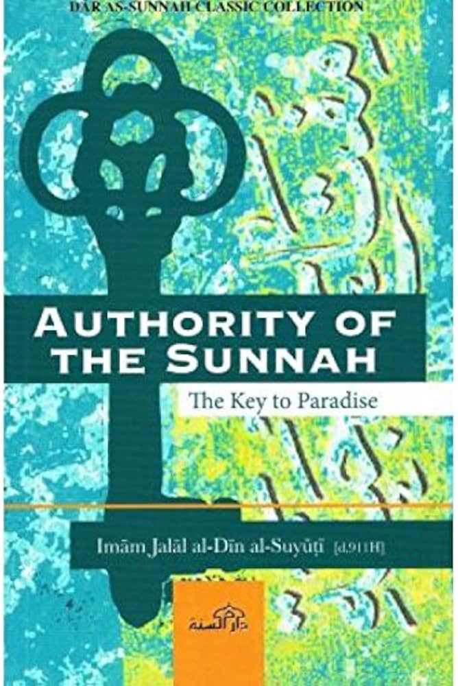 Authority Of The Sunnah The Key To Paradise