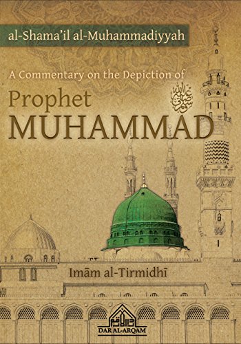 Al Shamail Al Muhammadiyyah Commentary on the Description of Prophet Muhammad