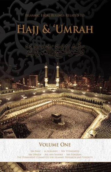 Islaamic Legal Rulings Related to Hajj and Umrah