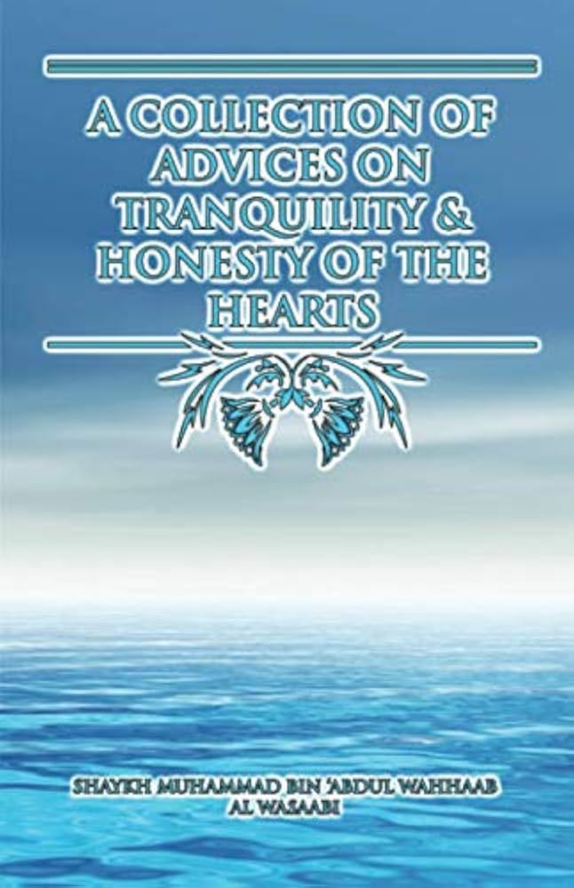 A Collection of Advices on Tranquility and Honesty of the Hearts