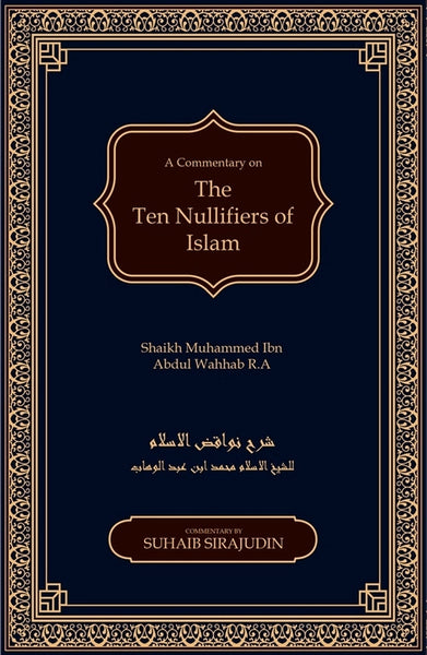 A Commentary on The Ten Nullifiers of Islam