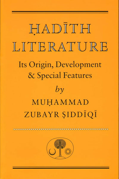 Hadith Literature Its Origin Development and Special Features