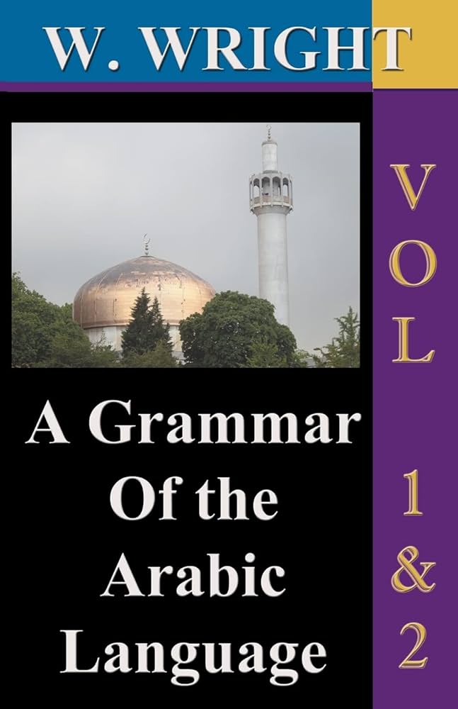 A Grammar of the Arabic Language, Vol. 1 & Vol. 2