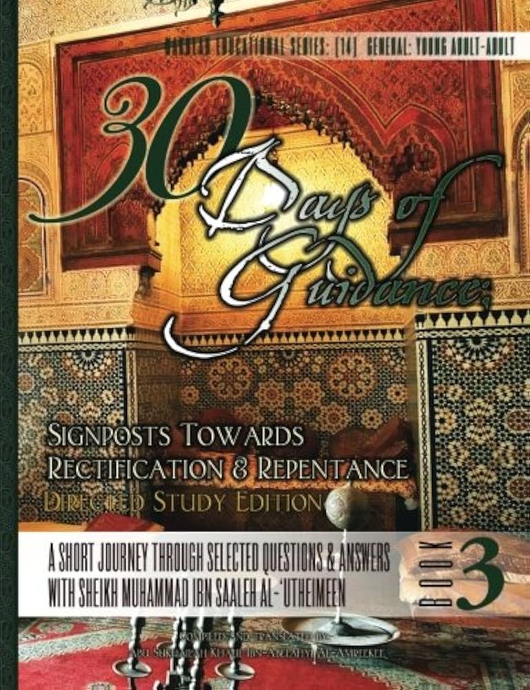 30 Days of Guidance Signposts Towards Rectification and Repentance Directed Study Edition