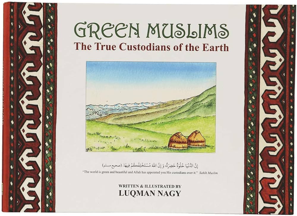 Green Muslims The True Custodians of the Earth