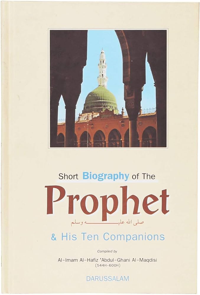 Short Biography of the Prophet and His Ten Companions