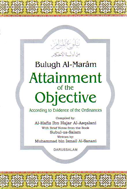 Bulugh Al Maraam Attainment of the Objective