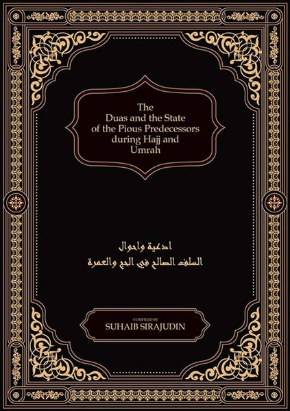 The Duas and the State of the Pious Predecessors during Hajj and Umrah