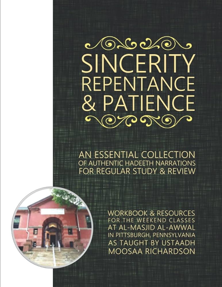 Sincerity Repentance and Patience An Essential Collection for Authentic Hadeeth Narations Workbook and Resources