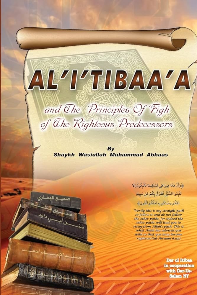 AlI tibaa and the Principles of Fiqh of the Righteous Predecessors