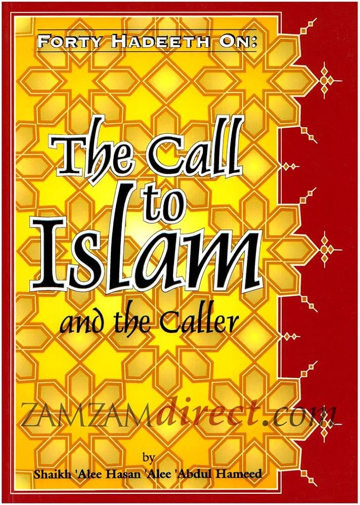 40 Hadith on Call to Islam & The Caller