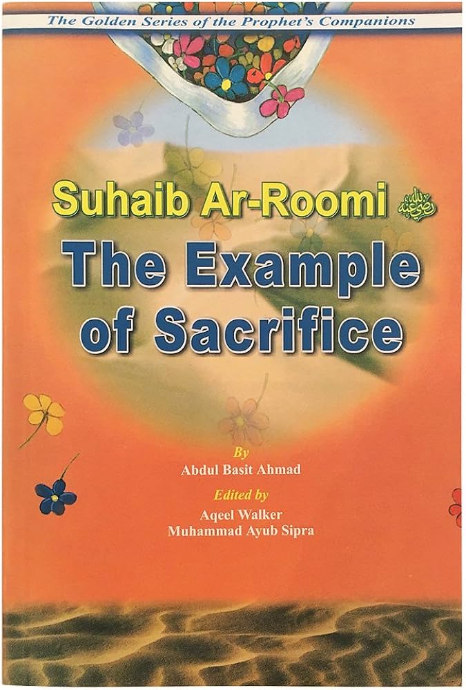 Suhaib Ar Roomi The Example Of Sacrifice