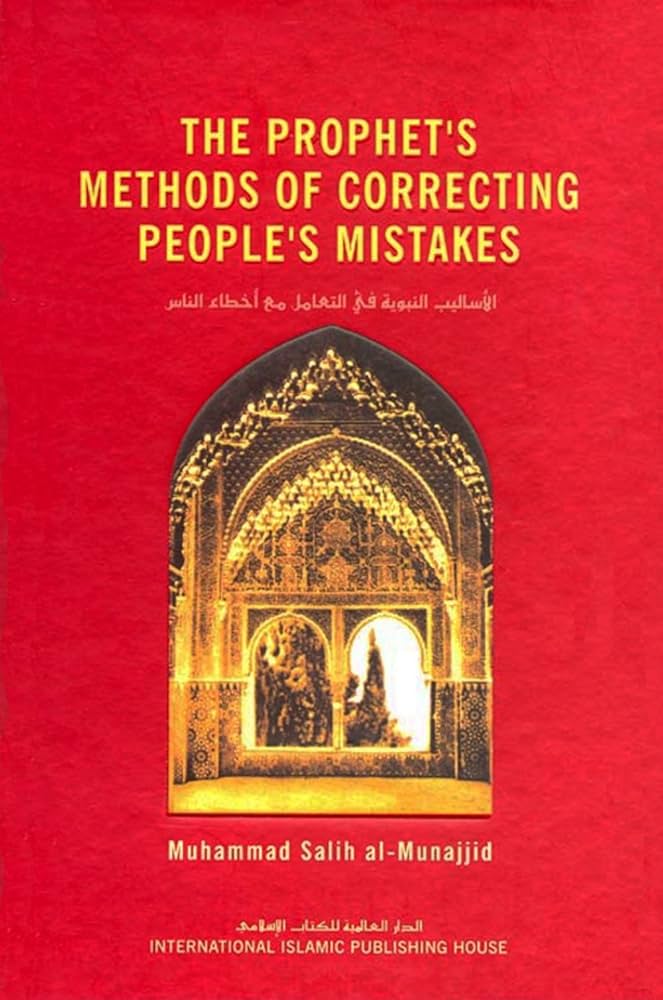 The Prophet's Methods of Correcting People's Mistakes