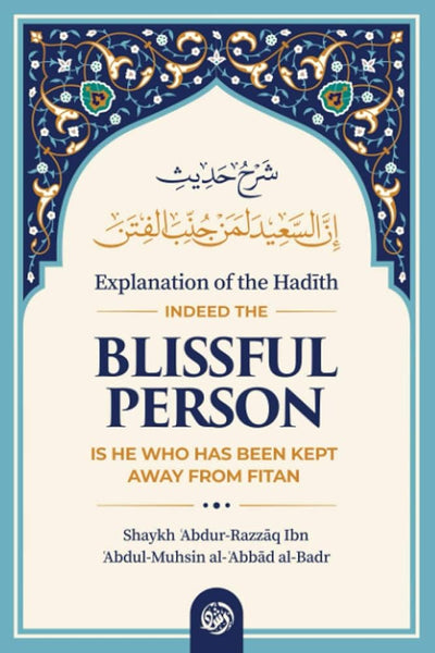 Explanation of the Hadith Indeed The Blissful Person