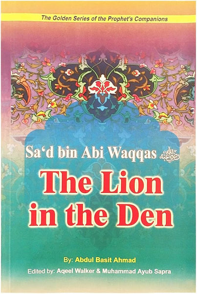 Sad bin Abi Waqqas The Lion In The Den
