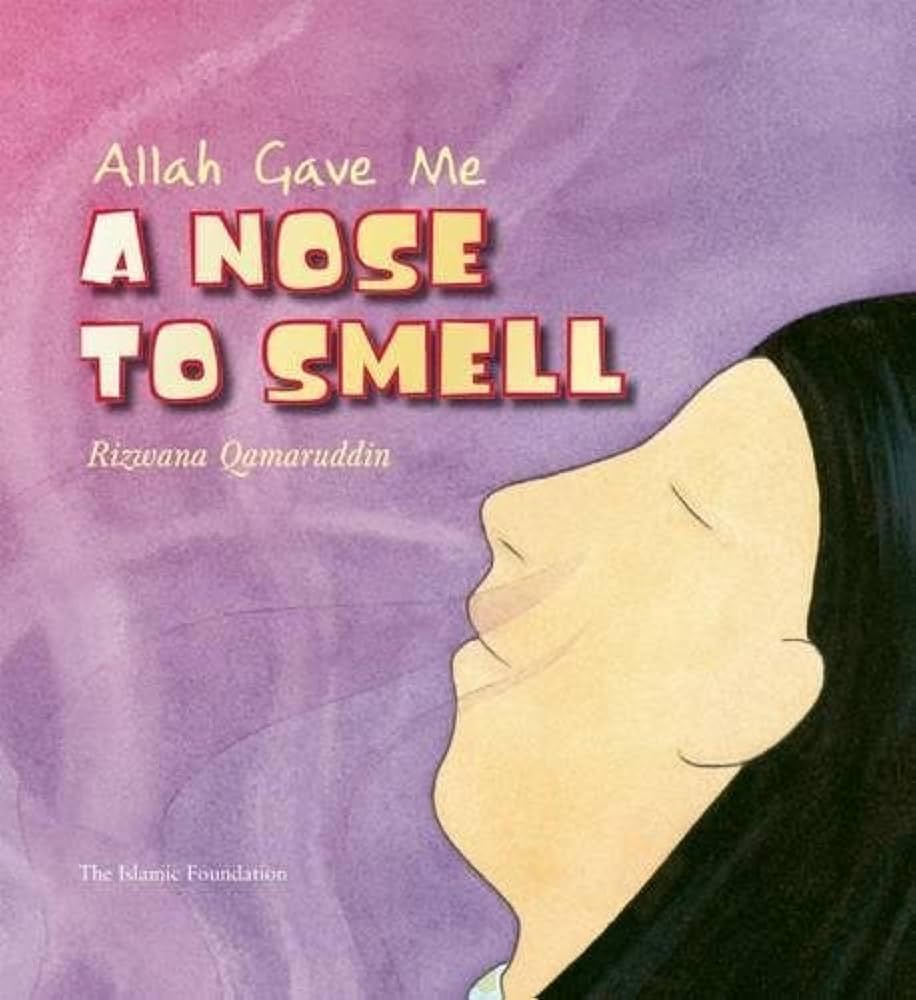 Allah Gave me a Nose to Smell