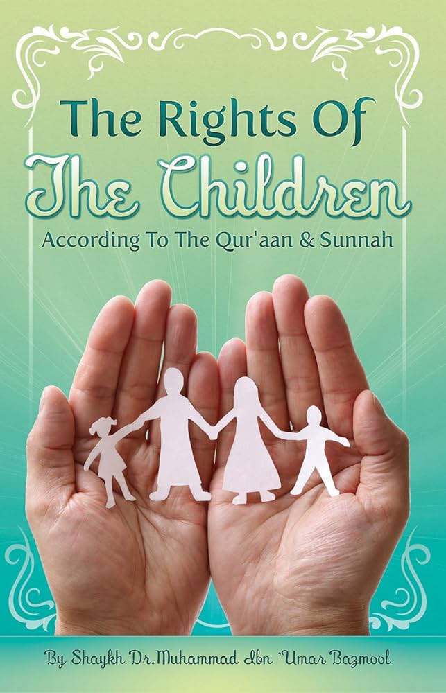 The Rights of the Children According to the Quran and the Sunnah