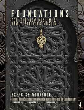 Foundations For The New Muslim & Newly Striving Muslim Exercise Workbook