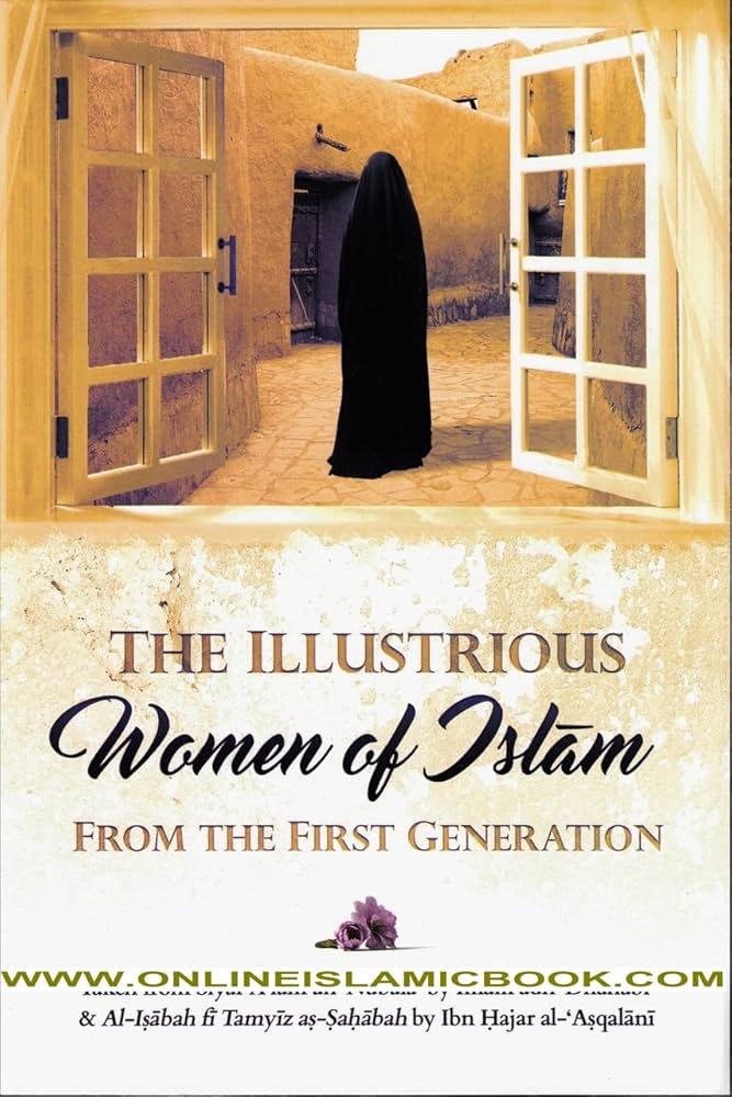 The Illustrious Women of Islam From The First Generation