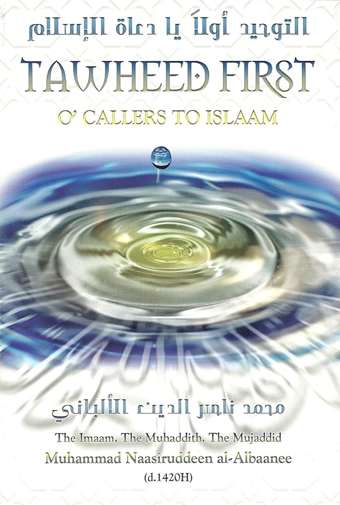 Tawheed First O' Callers to Islaam