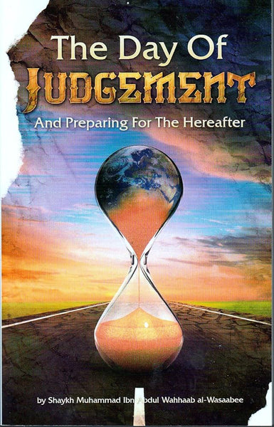 The Day of Judgement and Preparing for the Hereafter
