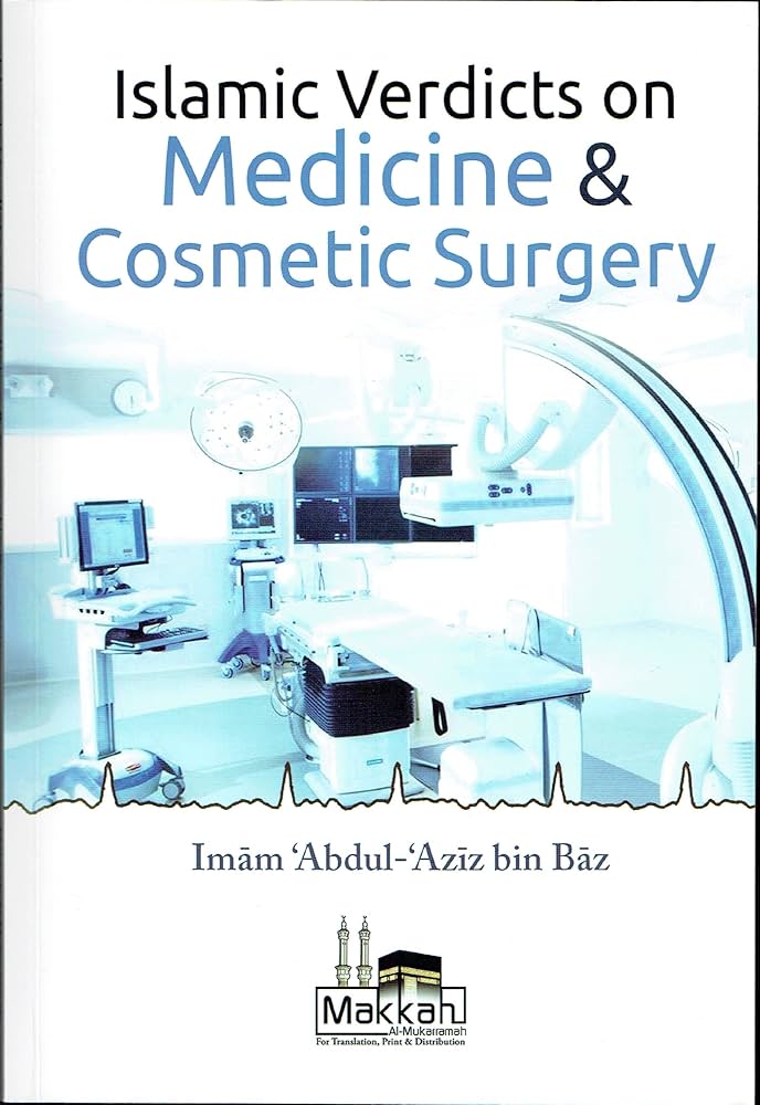 Islamic Verdicts on Medicine and Cosmetic Surgery