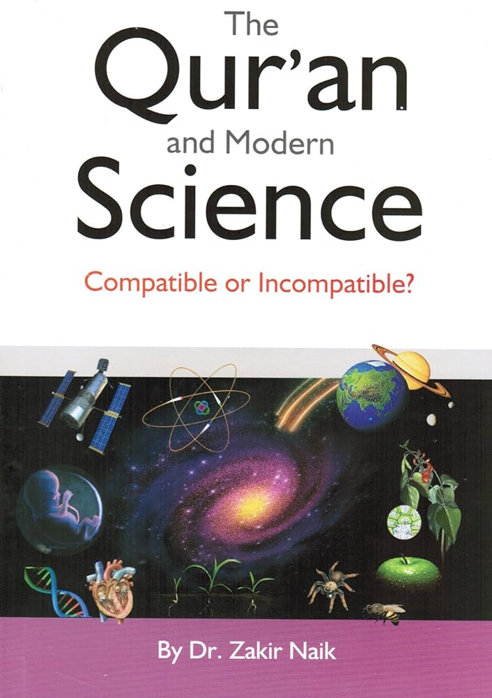 The Quran & Modern Science Compatible or Incompatible?