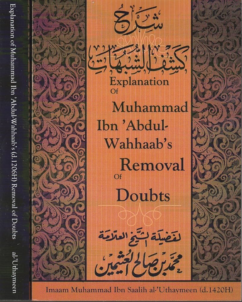 Explanation of Muhammad ibn Abdul Wahhaabs Removal of Doubts